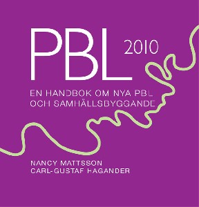PBL 2010 En handbok om nya PBL och samhällsbyggande