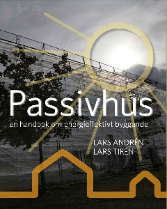 Passivhus. En handbok om energieffektivt byggande. Utg 2