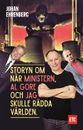 Storyn om när ministern, Al Gore och jag skulle rädda världen