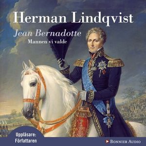 Jean Bernadotte : Mannen vi valde