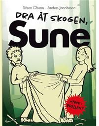 Dra åt skogen, Sune