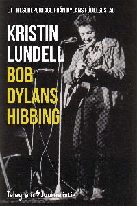 Bob Dylans Hibbing - Ett resereportage från Dylans födelsestad