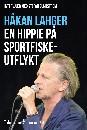 En hippie på sportfiskeutflykt - Två intervjuer med Stefan Sundström