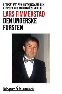 Den ungerske fursten - Ett porträtt av konsthandlaren och kosmopoliten Jan Eric Löwenadler
