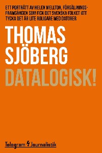 Datalogisk! – Ett porträtt av Helen Wellton, försäljningsframgången som fick det svenska folket att tycka det är lite roligare med datorer