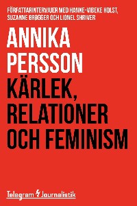Kärlek, relationer och feminism - Författarintervjuer med Hanne-Vibeke Holst, Suzanne Brøgger och Li