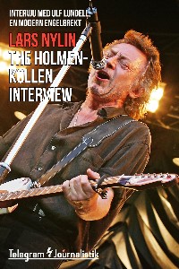 The Holmenkollen interview - Intervju med Ulf Lundell, en modern Engelbrekt