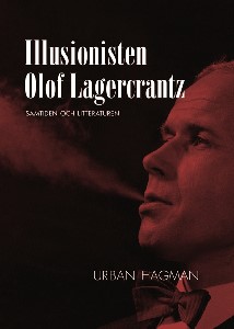 Illusionisten Olof Lagercrantz - litteraturen och samtiden