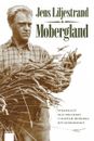 Mobergland - Personligt och politiskt i Vilhelm Mobergs utvandrarserie