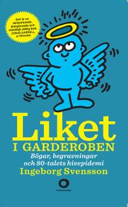 Liket i garderoben - bögar, begravningar och 80-talets aidsepidemi