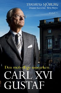 Carl XVI Gustaff - Den motvillige monarken