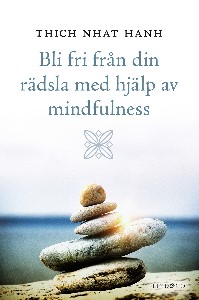 Bli fri från din rädsla med hjälp av mindfulness