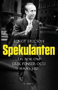 Spekulanten - En bok om Erik Penser och hans tid