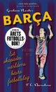 Barca - Så skapades världens bästa fotbollslag