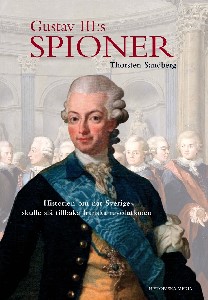 Gustav III:s spioner: Historien om när Sverige skulle slå tillbaka franska revolutionen