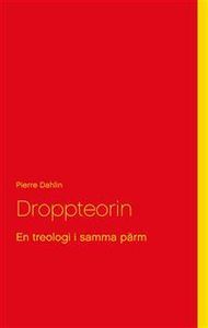 Droppteorin: En treologi i samma pärm