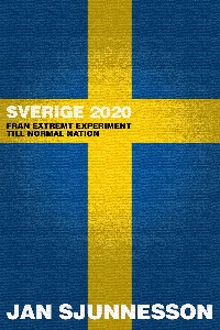 Sverige 2020: Från extremt experiment till normal nation