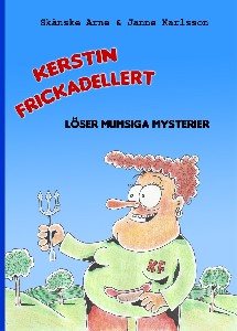 Kerstin Frickadellert löser mumsiga mysterier