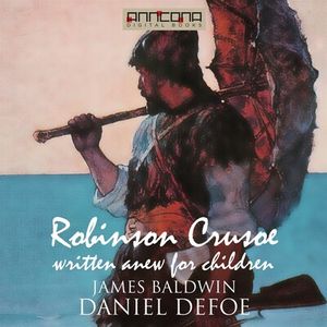 Robinson Crusoe - Written Anew for Children