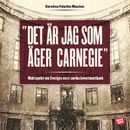 Det är jag som äger Carnegie!