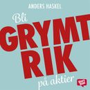 Bli grymt rik på aktier