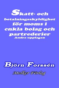 Skatt- och betalningsskyldighet för moms i enkla bolag och partrederier   Andra upplagan 