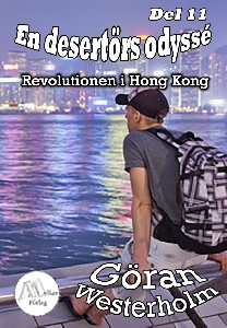 En desertörs odyss&eacute; - Del 11 - Revolutionen i Hong Kong