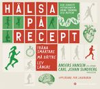 Hälsa på recept : träna smartare, må bättre, lev längre