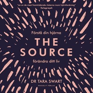 The Source - Förstå din hjärna, förändra ditt liv