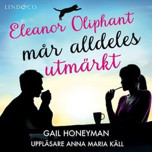 Eleanor Oliphant mår alldeles utmärkt