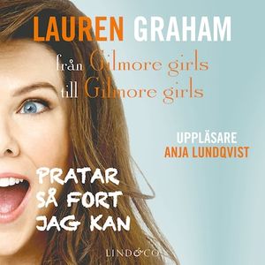 Pratar så fort jag kan – från Gilmore girls till Gilmore girls