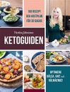 Ketoguiden: med 100 recept och måltidsplan för 30 dagar