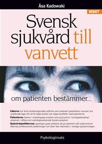 Svensk sjukvård till vanvett: om patienten bestämmer...