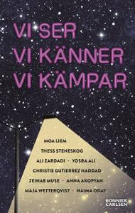 Vi ser, vi känner, vi kämpar