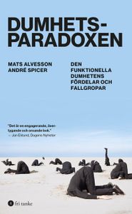 Dumhetsparadoxen - Den funktionella dumhetens fördelar och fallgropar