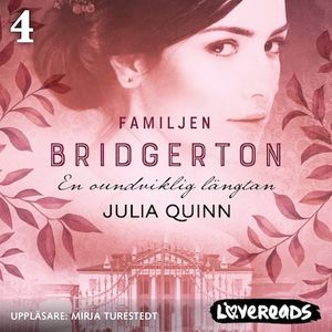 En oundviklig längtan: Familjen Bridgerton 4