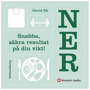 Ner : snabba, säkra resultat på din vikt!