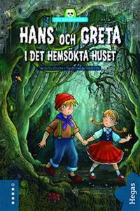 Lilla skräckbiblioteket 6: Hans och Greta i det hemsökta huset