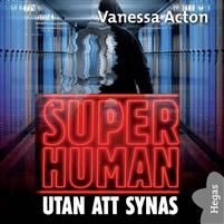 Superhuman 3: Utan att synas