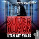 Superhuman 3: Utan att synas