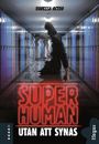 Superhuman 3: Utan att synas