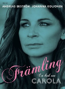 Främling - En bok om Carola