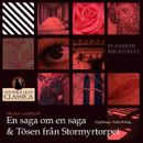 En saga om en saga & Tösen från Stormyrtorpet