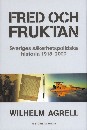 Fred och fruktan : Sveriges säkerhetspolitiska historia 1918-2000
