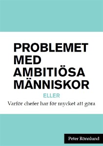 Problemet med ambitiösa människor