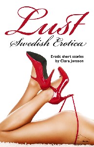 LUST Swedish Erotica : Erotic short stories