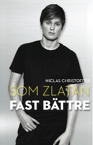 Som Zlatan fast bättre