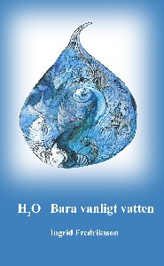 H2O Bara vanligt vatten