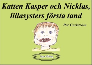 Katten Kasper och Nicklas, lillasysters första tand