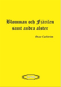 Blomman och fjärilen samt andra alster